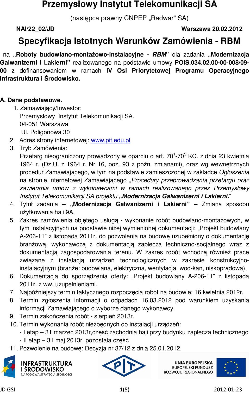 2012 Specyfikacja Istotnych Warunków Zamówienia - RBM na Roboty budowlano-montażowo-instalacyjne - RBM dla zadania Modernizacja Galwanizerni i Lakierni realizowanego na podstawie umowy POIS.034.02.