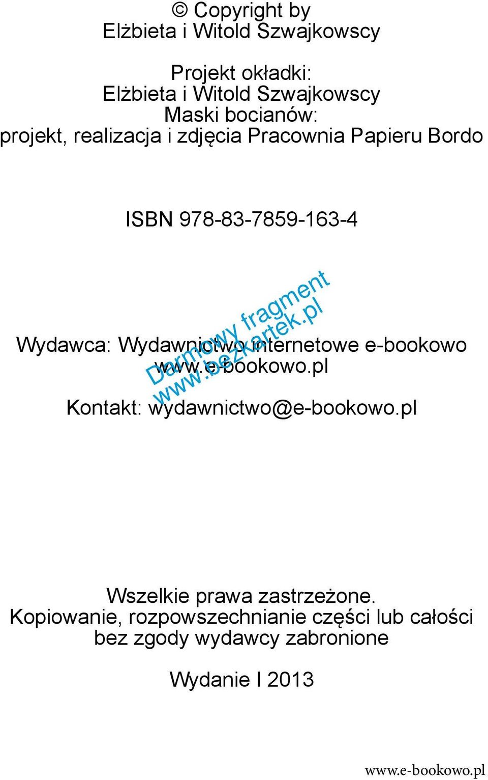 Wydawnictwo internetowe e-bookowo www.e-bookowo.pl Kontakt: wydawnictwo@e-bookowo.