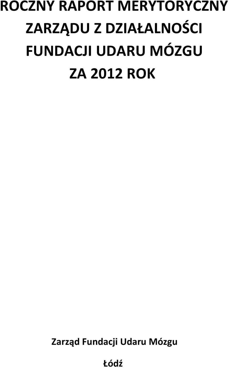 FUNDACJI UDARU MÓZGU ZA 2012