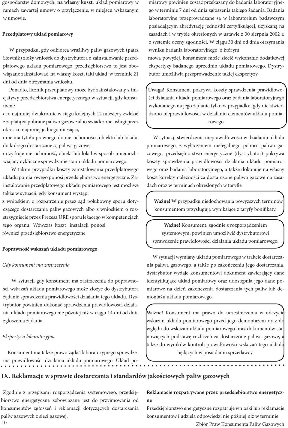 jest obowiązane zainstalować, na własny koszt, taki układ, w terminie 21 dni od dnia otrzymania wniosku.