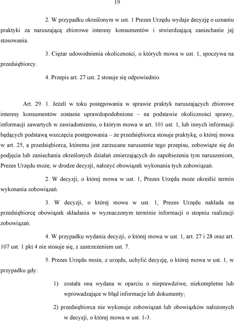 spoczywa na 4. Przepis art. 27 ust. 2 stosuje się odpowiednio. Art. 29. 1.