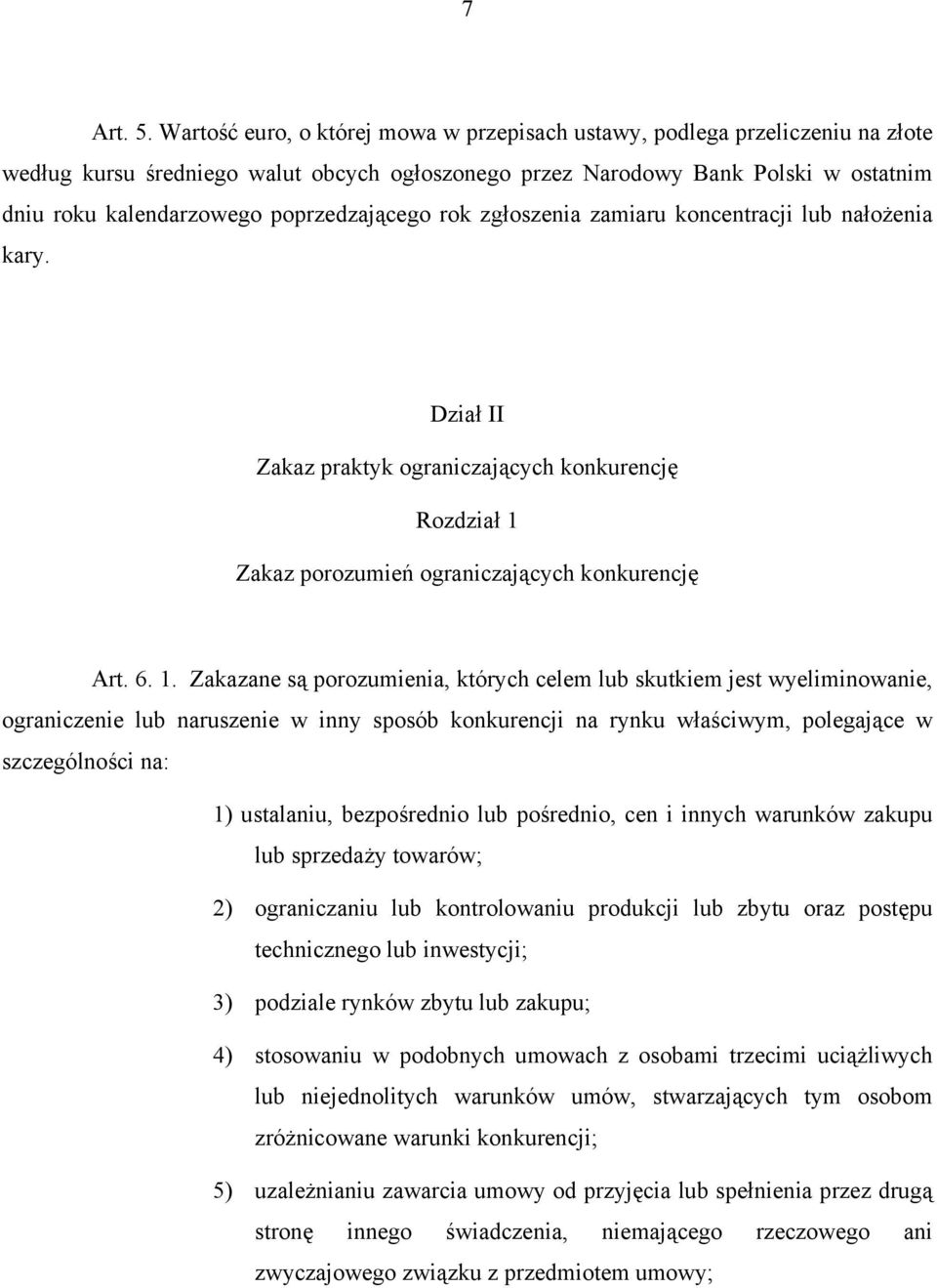 poprzedzającego rok zgłoszenia zamiaru koncentracji lub nałożenia kary. Dział II Zakaz praktyk ograniczających konkurencję Rozdział 1 