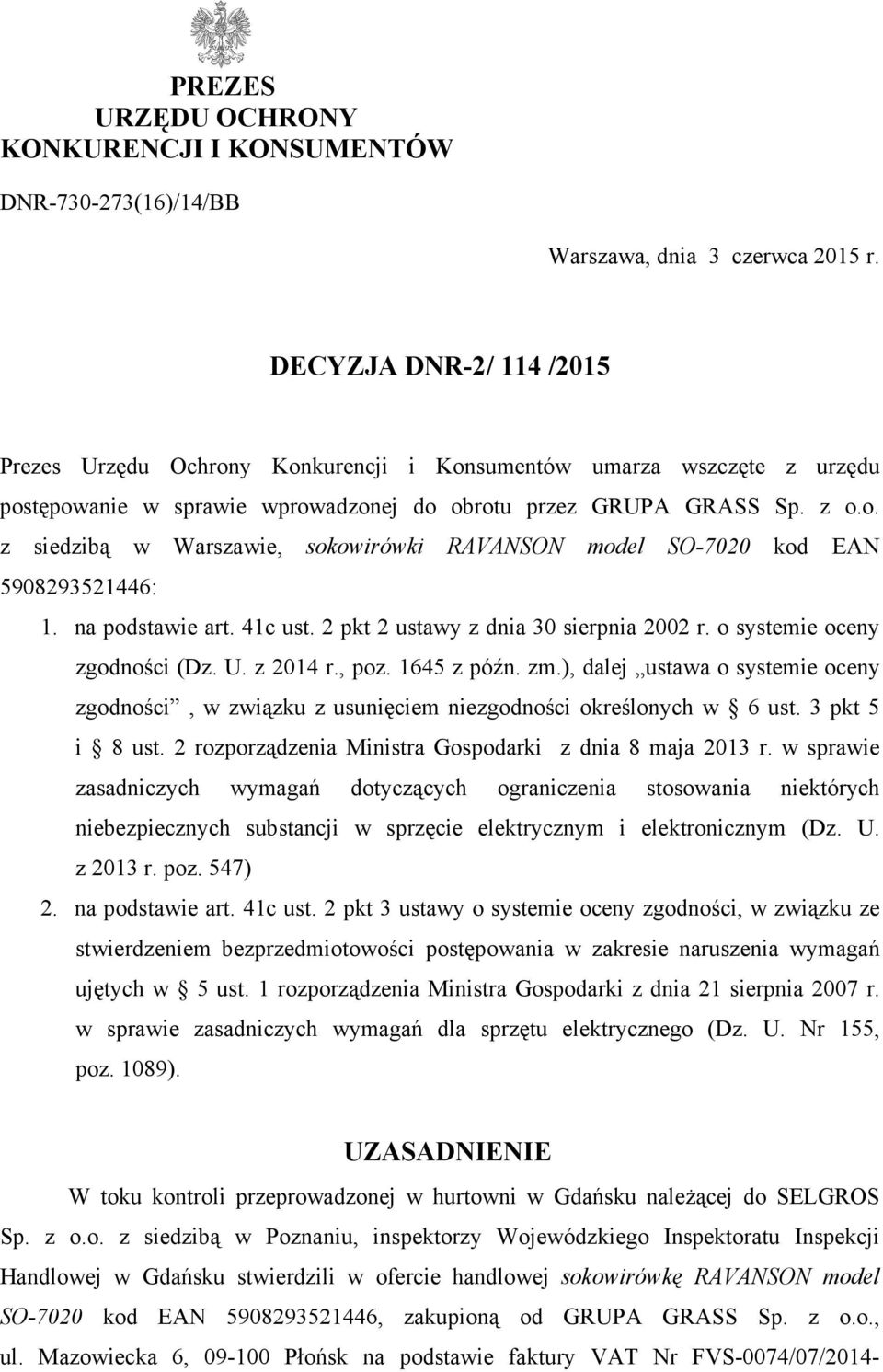 na podstawie art. 41c ust. 2 pkt 2 ustawy z dnia 30 sierpnia 2002 r. o systemie oceny zgodności (Dz. U. z 2014 r., poz. 1645 z późn. zm.
