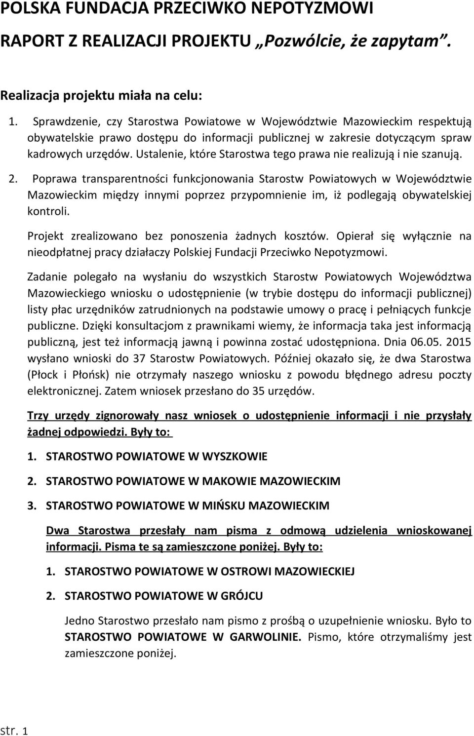 Ustalenie, które Starostwa tego prawa nie realizują i nie szanują. 2.