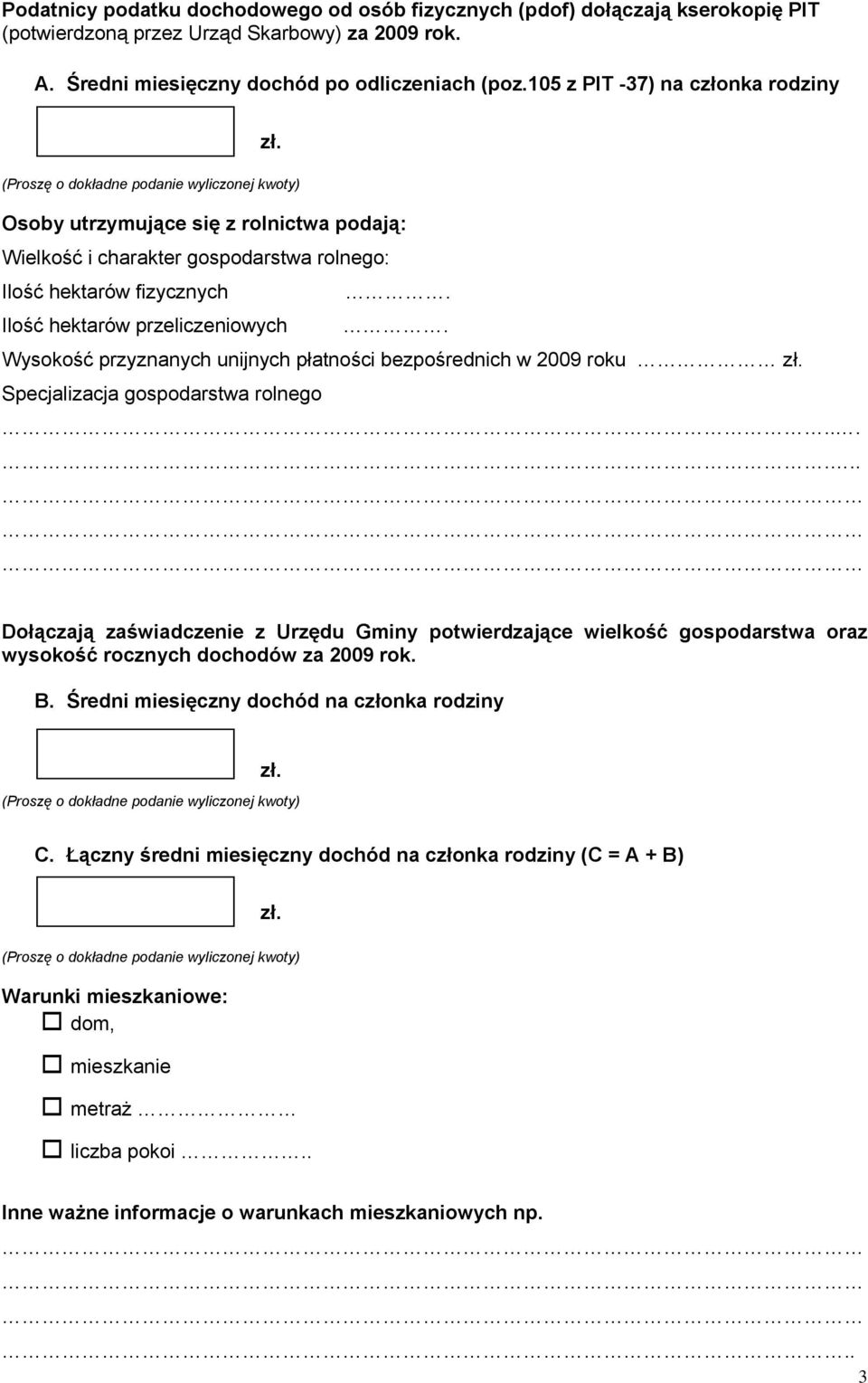 Ilość hektarów przeliczeniowych. Wysokość przyznanych unijnych płatności bezpośrednich w 2009 roku zł. Specjalizacja gospodarstwa rolnego.