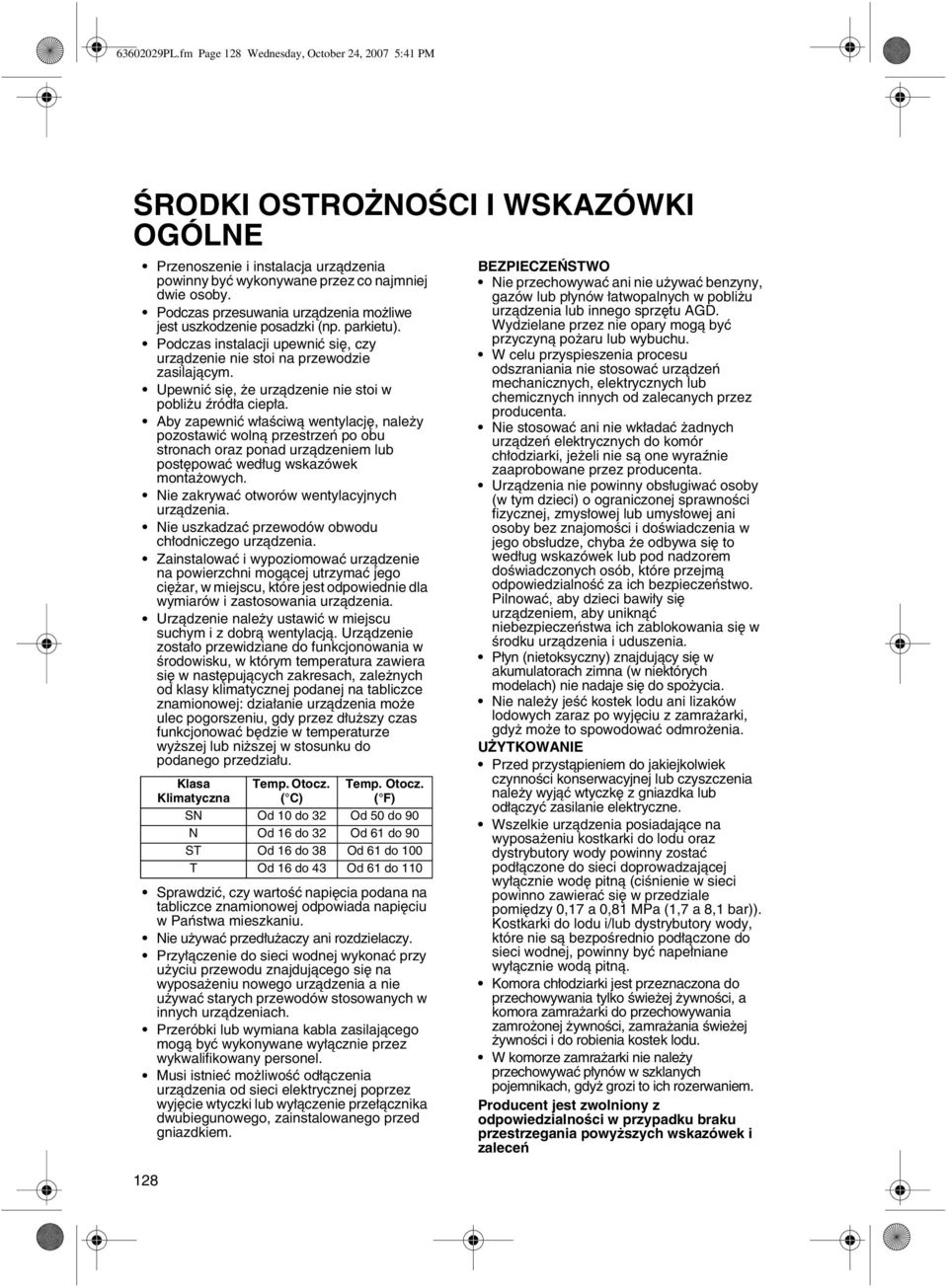 Upewnić się, że urządzenie nie stoi w pobliżu źródła ciepła.