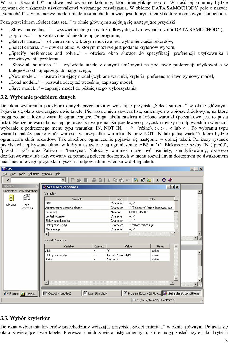.. w oknie głównym znajdują się następujące przyciski: Show source data... wyświetla tabelę danych źródłowych (w tym wypadku zbiór DATA.SAMOCHODY), Options.