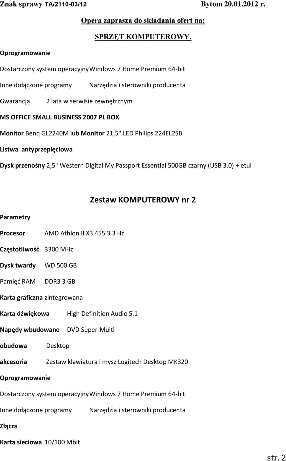 0) + etui Parametry Zestaw KOMPUTEROWY nr 2 Procesor AMD Athlon II X3 455 3.