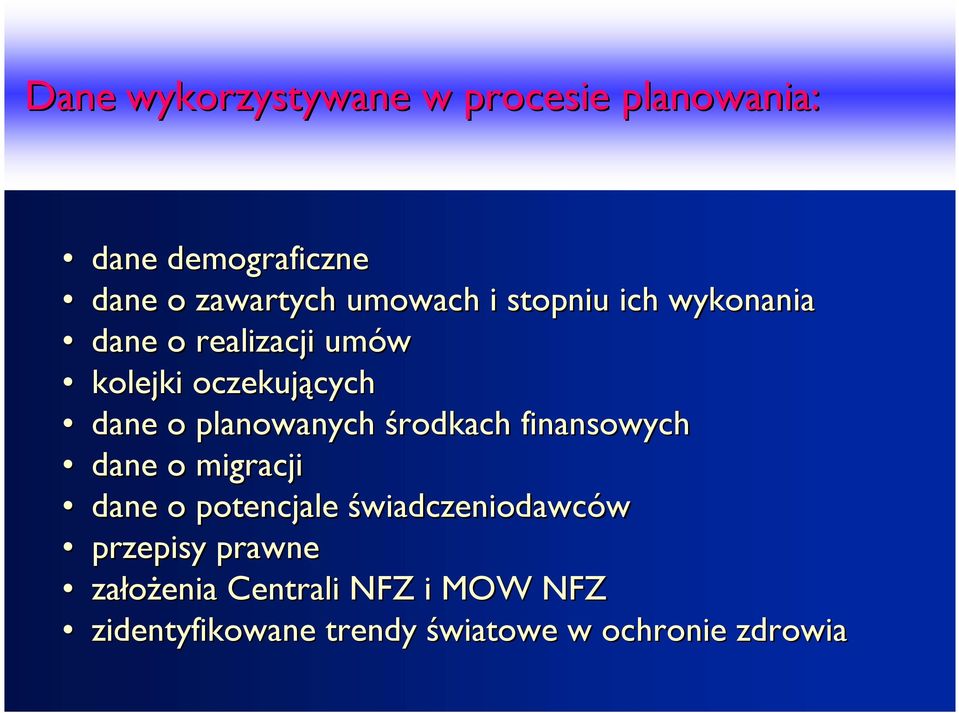 planowanych środkach finansowych dane o migracji dane o potencjale świadczeniodawców