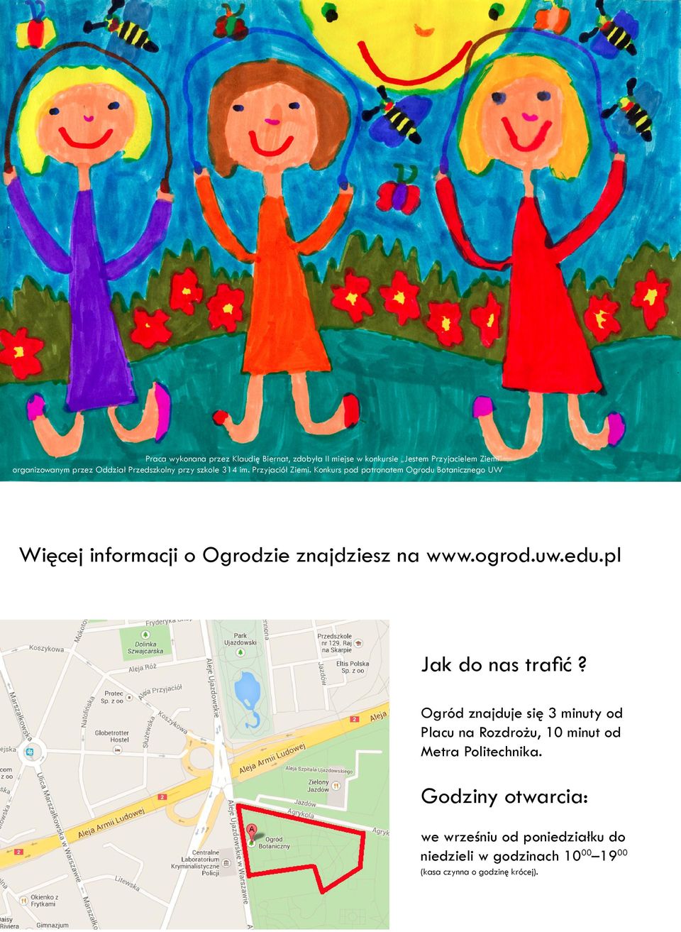 Konkurs pod patronatem Ogrodu Botanicznego UW Więcej informacji o Ogrodzie znajdziesz na www.ogrod.uw.edu.