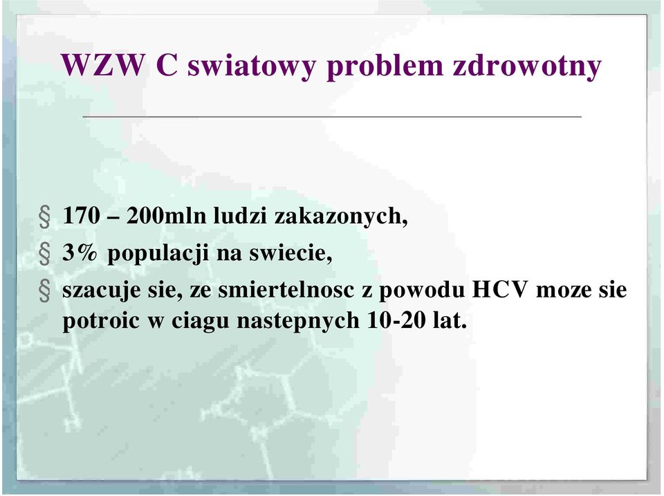 szacuje sie, ze smiertelnosc z powodu HCV