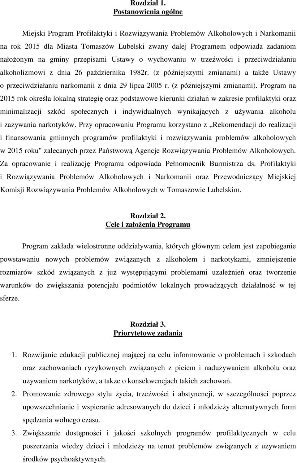 gminy przepisami Ustawy o wychowaniu w trzeźwości i przeciwdziałaniu alkoholizmowi z dnia 26 października 1982r.