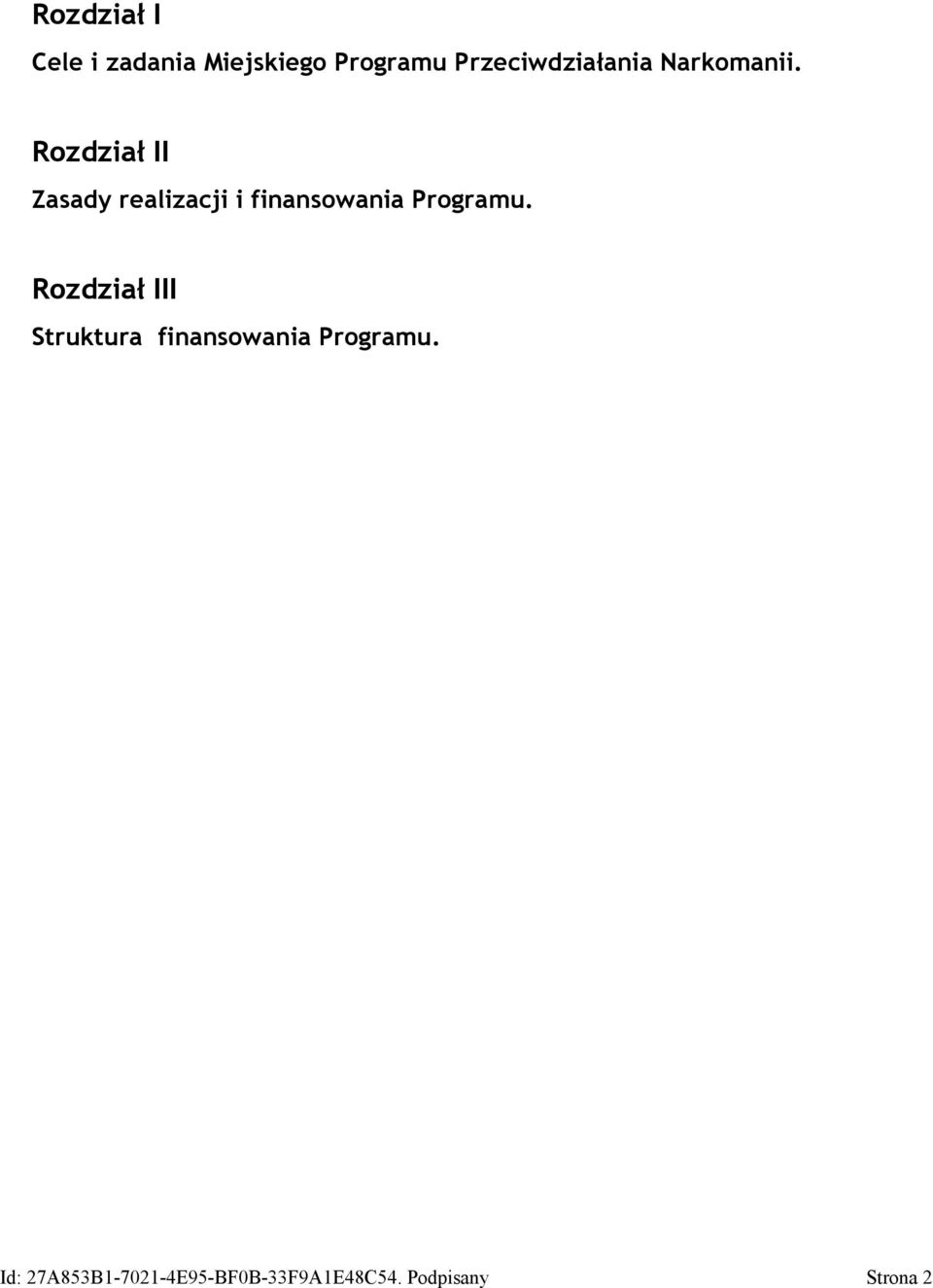 Rozdział II Zasady realizacji i finansowania Programu.