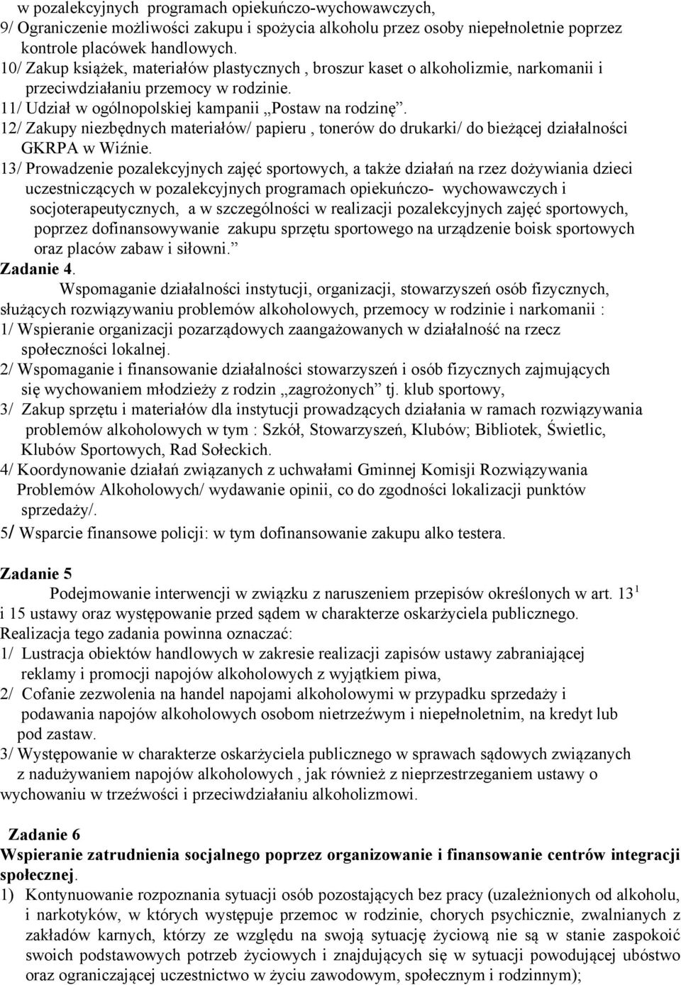 12/ Zakupy niezbędnych materiałów/ papieru, tonerów do drukarki/ do bieżącej działalności GKRPA w Wiźnie.