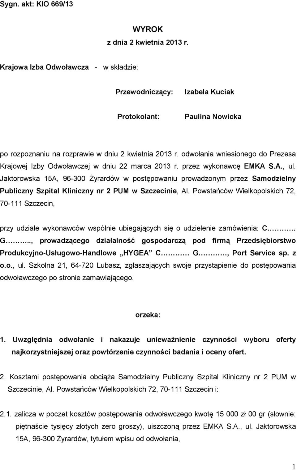 odwołania wniesionego do Prezesa Krajowej Izby Odwoławczej w dniu 22 marca 2013 r. przez wykonawcę EMKA S.A., ul.