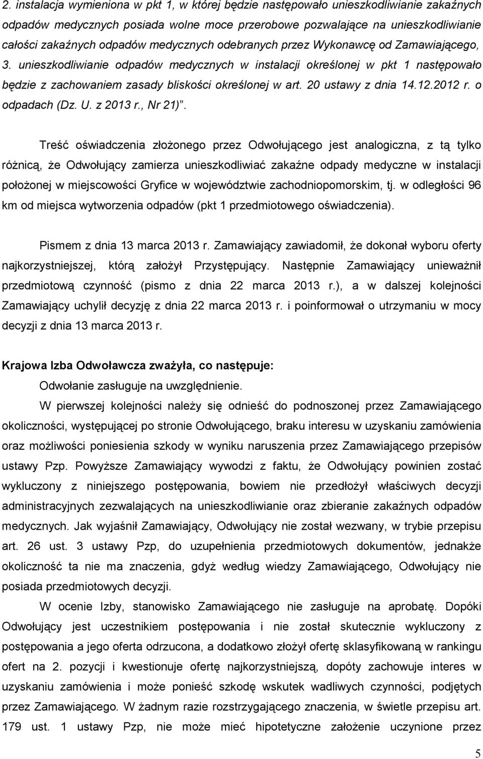 20 ustawy z dnia 14.12.2012 r. o odpadach (Dz. U. z 2013 r., Nr 21).