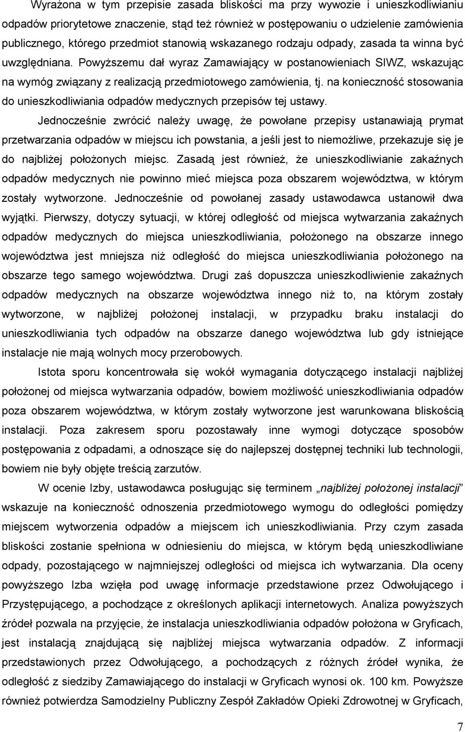 na konieczność stosowania do unieszkodliwiania odpadów medycznych przepisów tej ustawy.