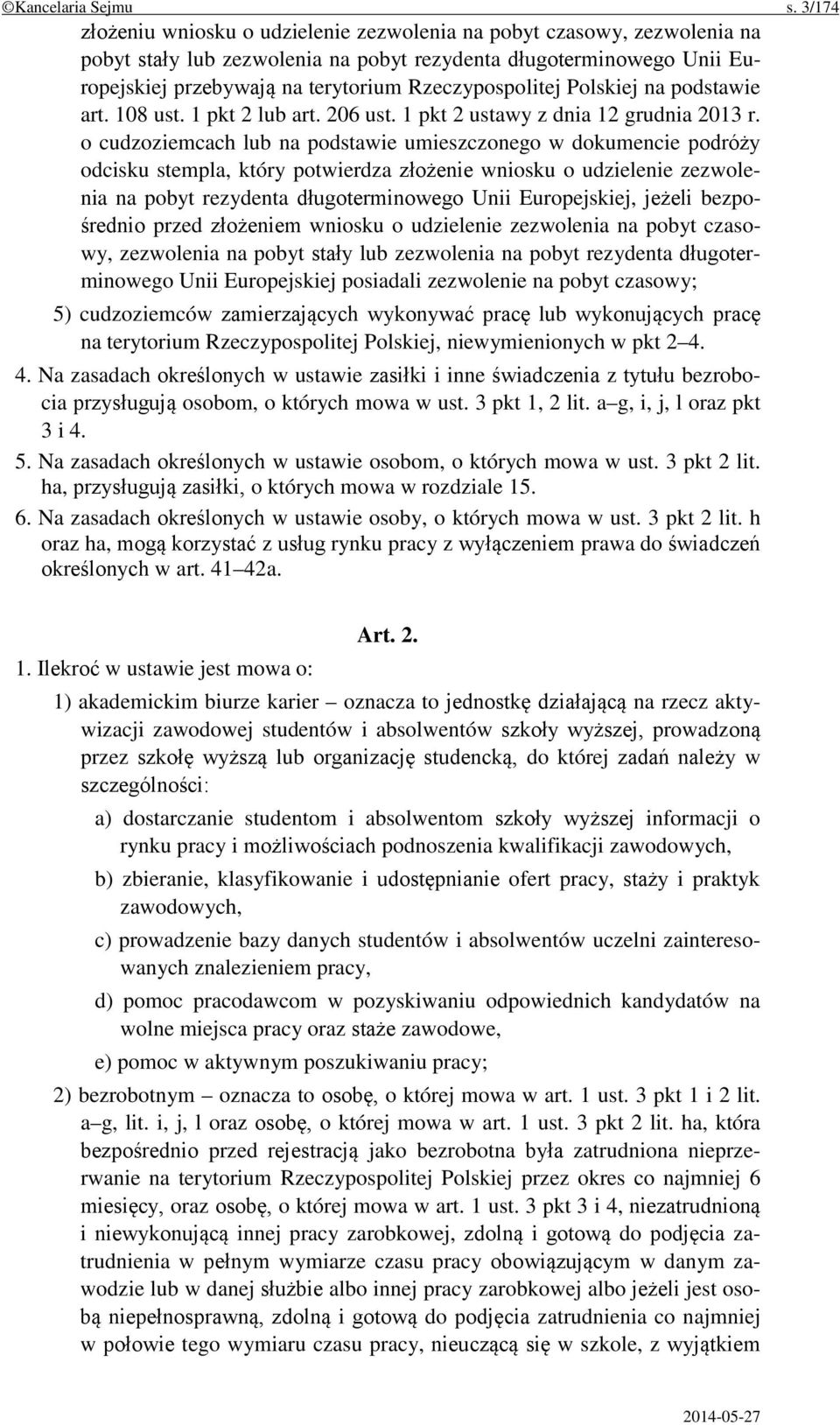 Rzeczypospolitej Polskiej na podstawie art. 108 ust. 1 pkt 2 lub art. 206 ust. 1 pkt 2 ustawy z dnia 12 grudnia 2013 r.