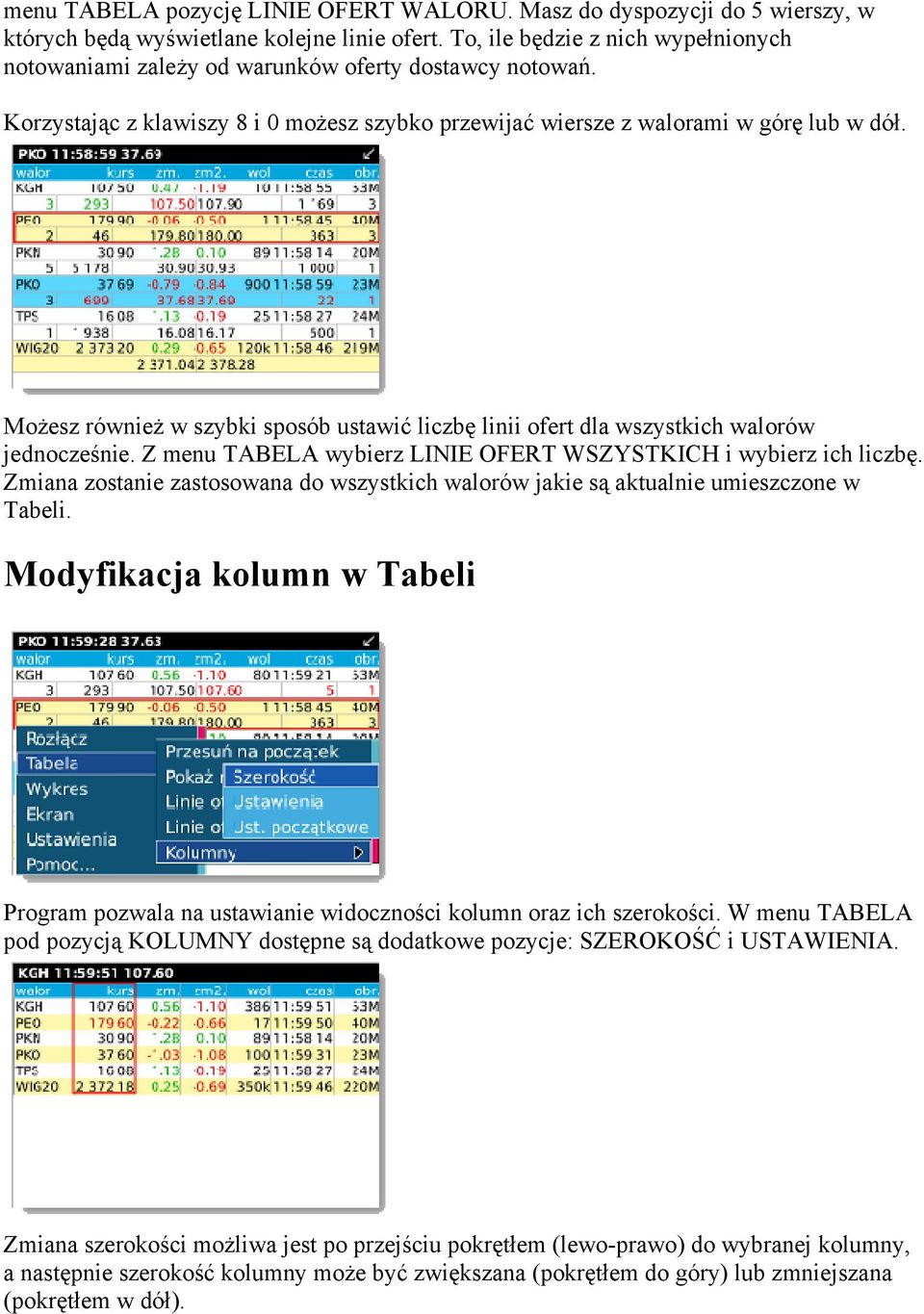 Możesz również w szybki sposób ustawić liczbę linii ofert dla wszystkich walorów jednocześnie. Z menu TABELA wybierz LINIE OFERT WSZYSTKICH i wybierz ich liczbę.