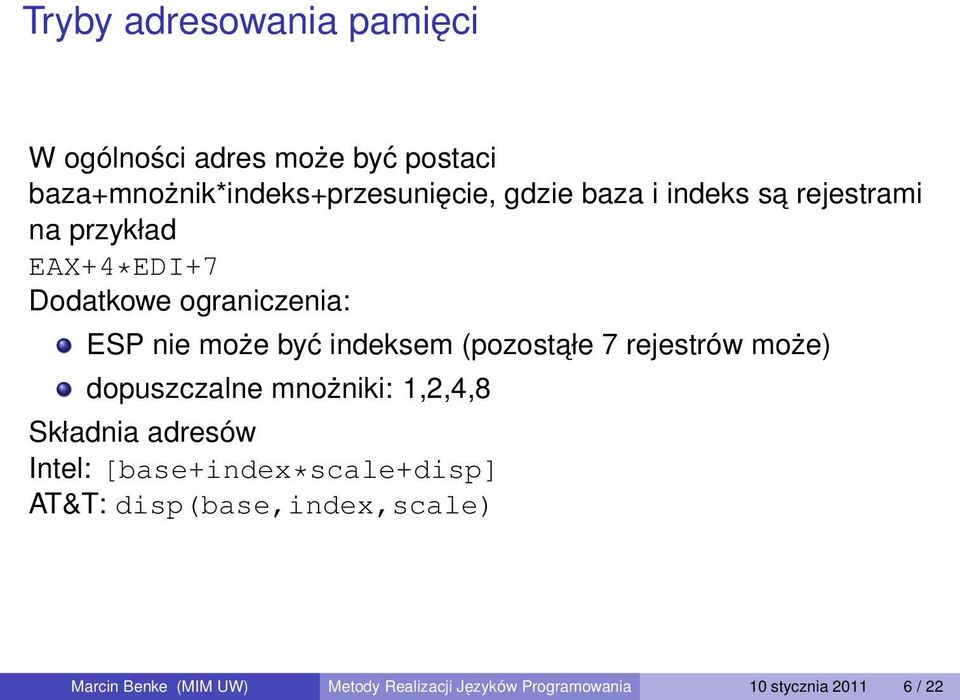 (pozostałe 7 rejestrów może) dopuszczalne mnożniki: 1,2,4,8 Składnia adresów Intel: