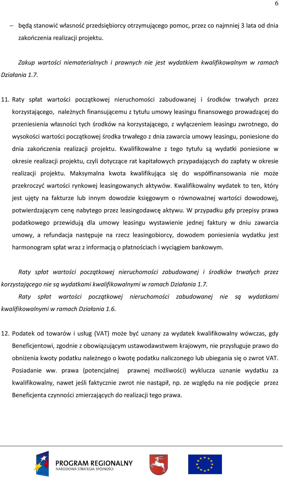 Raty spłat wartości początkowej nieruchomości zabudowanej i środków trwałych przez korzystającego, należnych finansującemu z tytułu umowy leasingu finansowego prowadzącej do przeniesienia własności