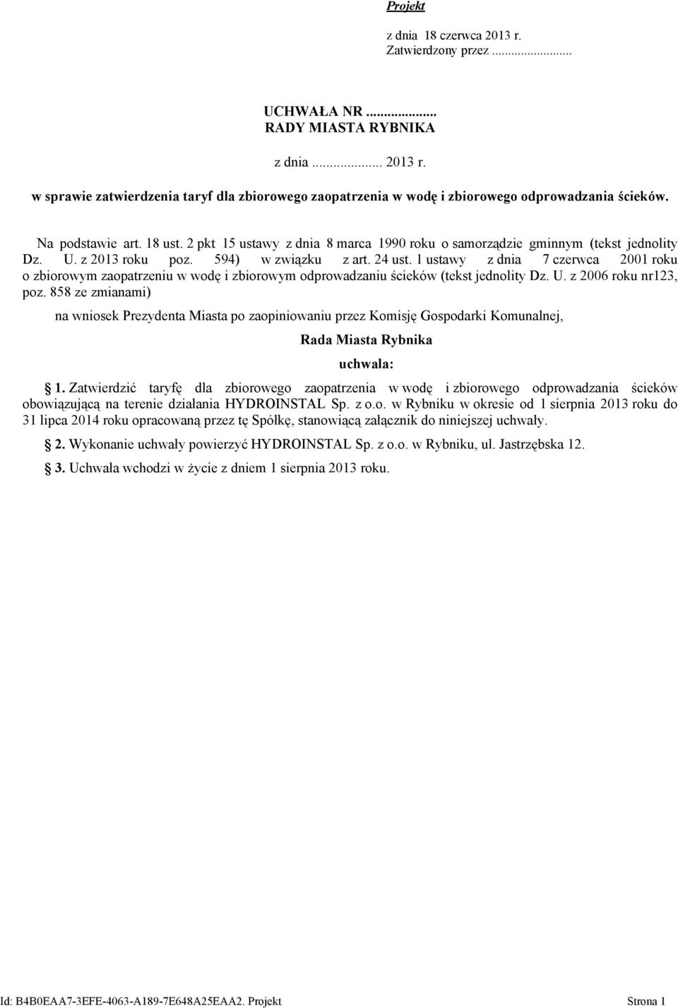 ustawy z dnia 7 czerwca 200 roku o zbiorowym zaopatrzeniu w wodę i zbiorowym odprowadzaniu ścieków (tekst jednolity Dz. U. z 2006 roku nr23, poz.