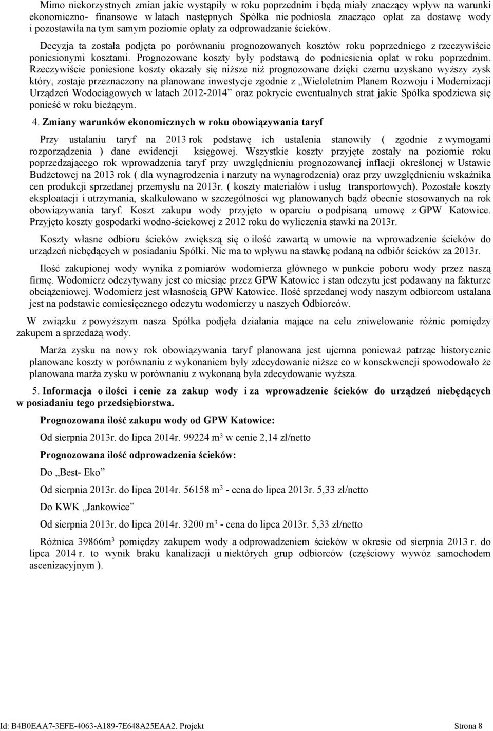 Prognozowane koszty były podstawą do podniesienia opłat w roku poprzednim.