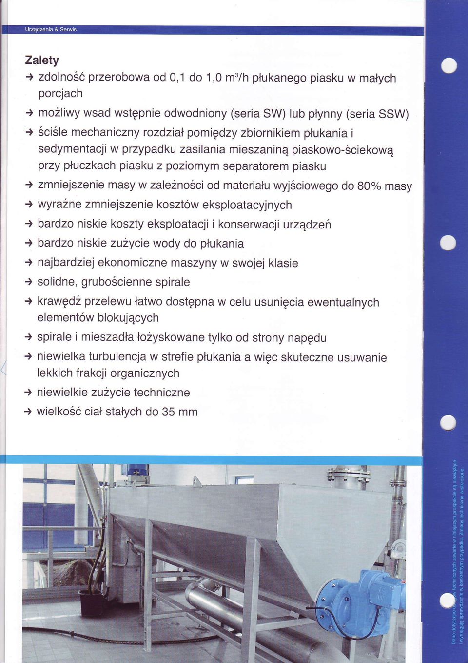 80% masy ) wy r a2ne zm n i ejsze n ie kosztów eksploatacyj nych t bardzo niskie koszty eksploatacji i konserwaqiurzqdzefr + bardzo niskie zu2ycie wody do plukania + najbardziej ekonomiczne maszyny w