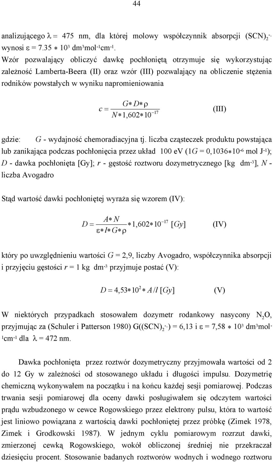 c = G D ρ N 1, 602 10 17 (III) gdzie: G - wydajność chemoradiacyjna tj.
