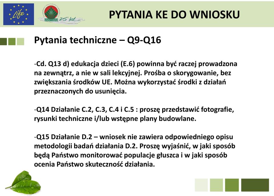 5 : proszę przedstawić fotografie, rysunki techniczne i/lub wstępne plany budowlane. -Q15 Działanie D.