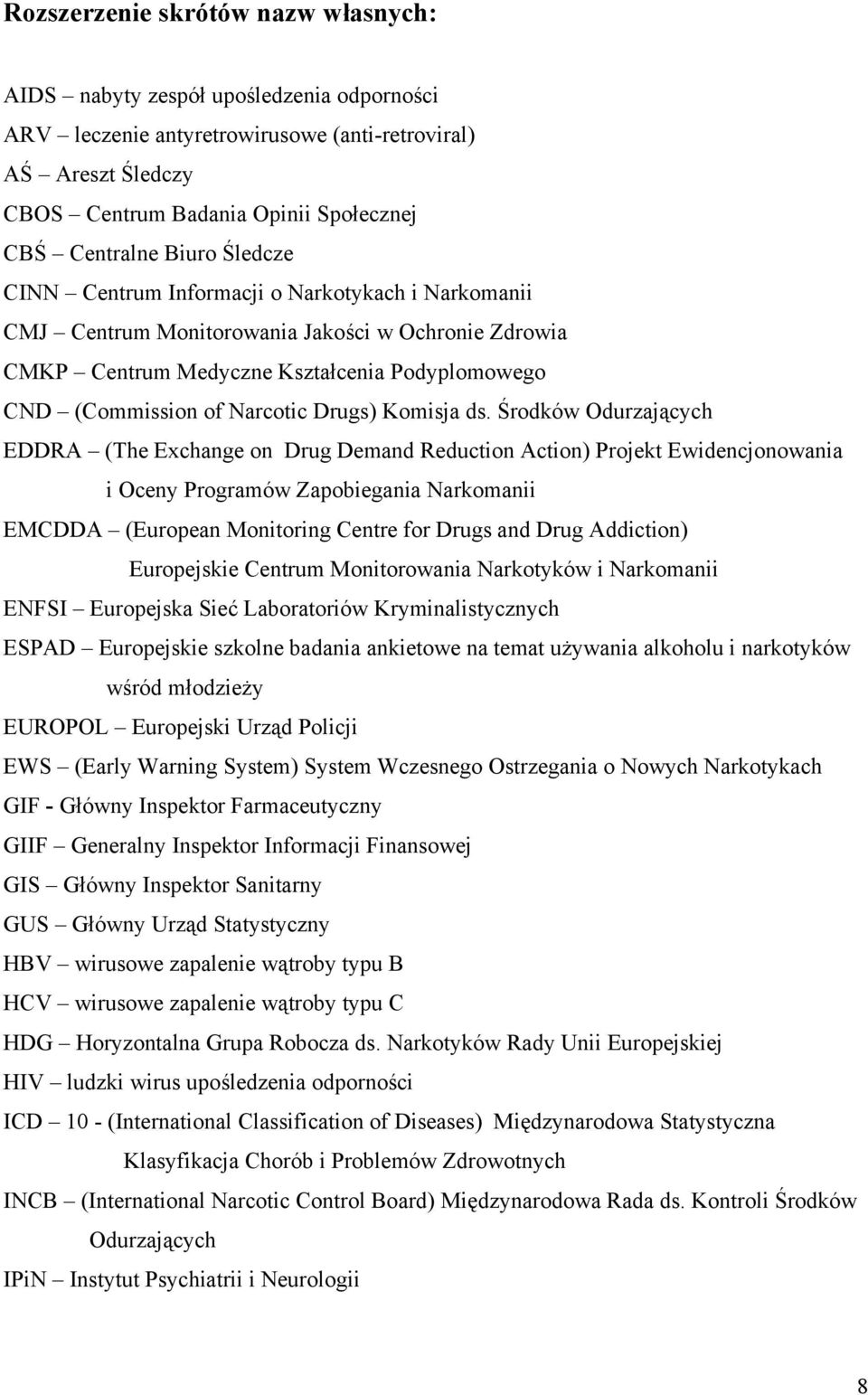 Drugs) Komisja ds.