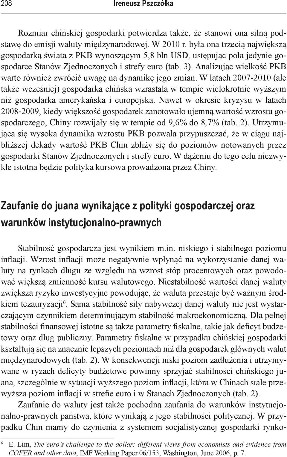 Analizując wielkość PKB warto również zwrócić uwagę na dynamikę jego zmian.