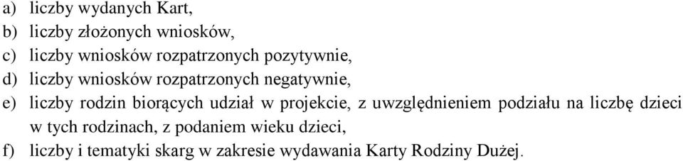 rodzin biorących udział w projekcie, z uwzględnieniem podziału na liczbę dzieci w tych