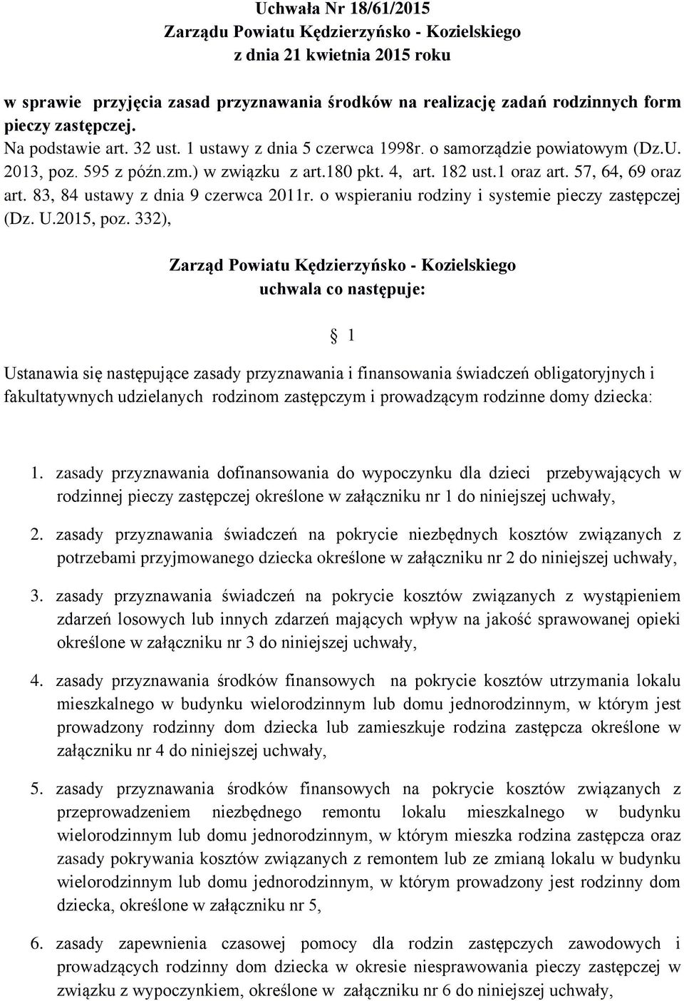 83, 84 ustawy z dnia 9 czerwca 2011r. o wspieraniu rodziny i systemie pieczy zastępczej (Dz. U.2015, poz.