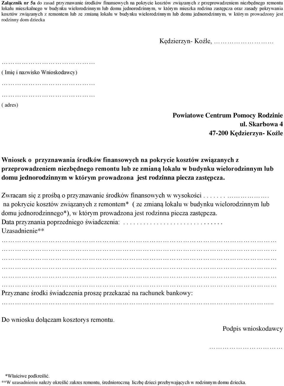 dziecka Kędzierzyn- Koźle, ( Imię i nazwisko Wnioskodawcy) ( adres) Powiatowe Centrum Pomocy Rodzinie ul.