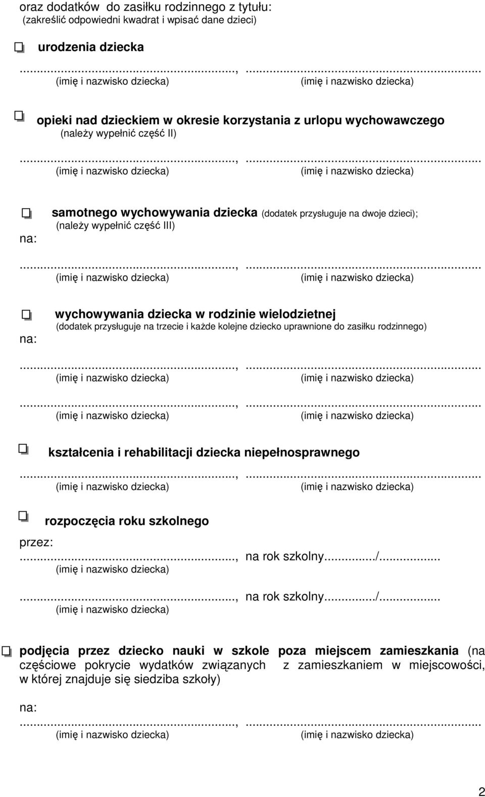 na trzecie i kaŝde kolejne dziecko uprawnione do zasiłku rodzinnego) kształcenia i rehabilitacji dziecka niepełnosprawnego rozpoczęcia roku szkolnego przez:..., na rok szkolny.../.