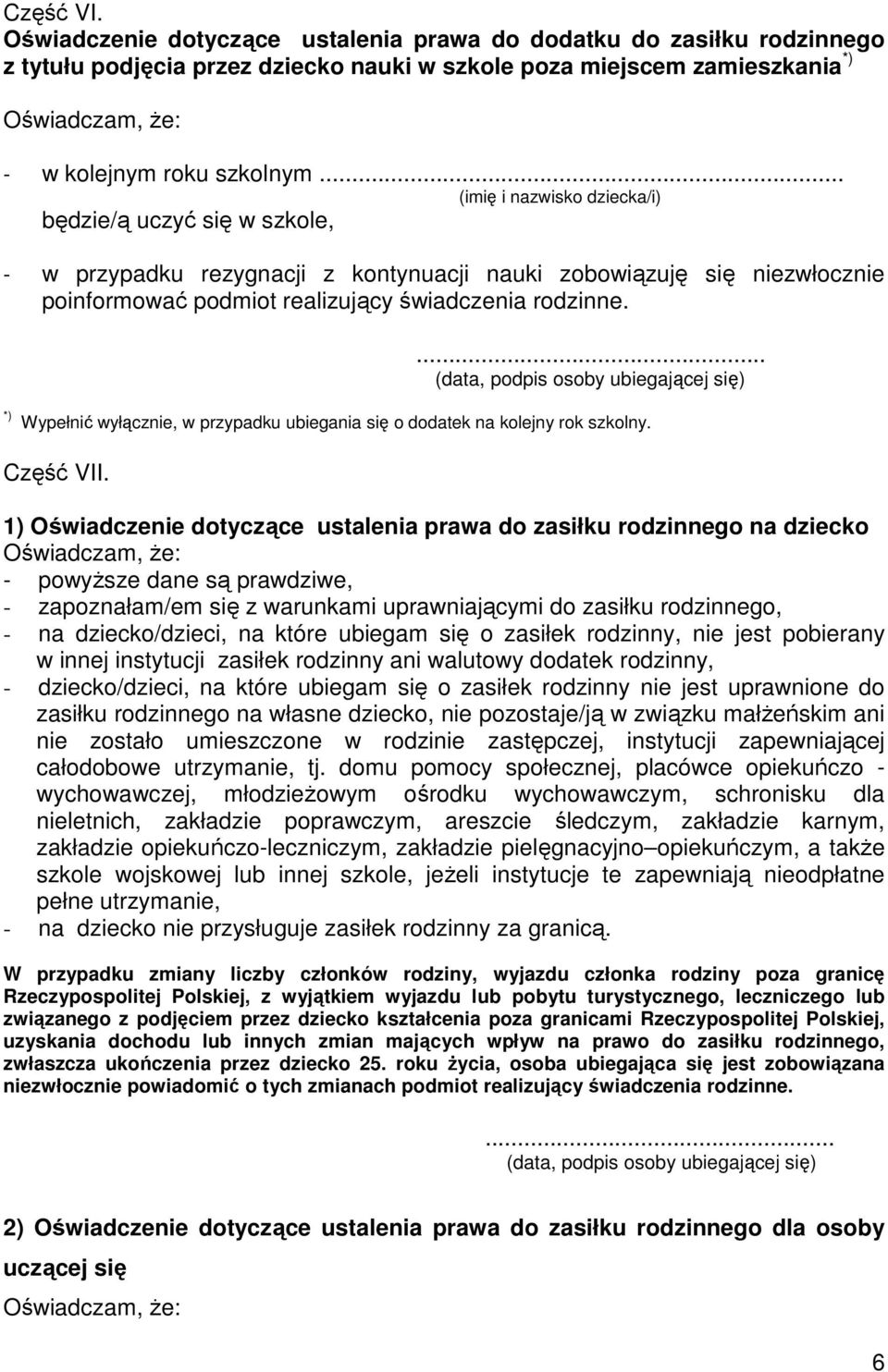 Wypełnić wyłącznie, w przypadku ubiegania się o dodatek na kolejny rok szkolny. Część VII.