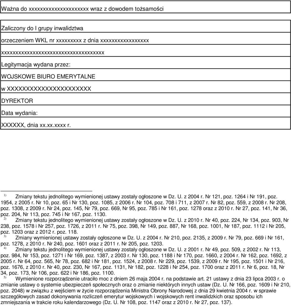 Nr 121, poz. 1264 i Nr 191, poz. 1954, z 2005 r. Nr 10, poz. 65 i Nr 130, poz. 1085, z 2006 r. Nr 104, poz. 708 i 711, z 2007 r. Nr 82, poz. 559, z 2008 r. Nr 208, poz. 1308, z 2009 r. Nr 24, poz.