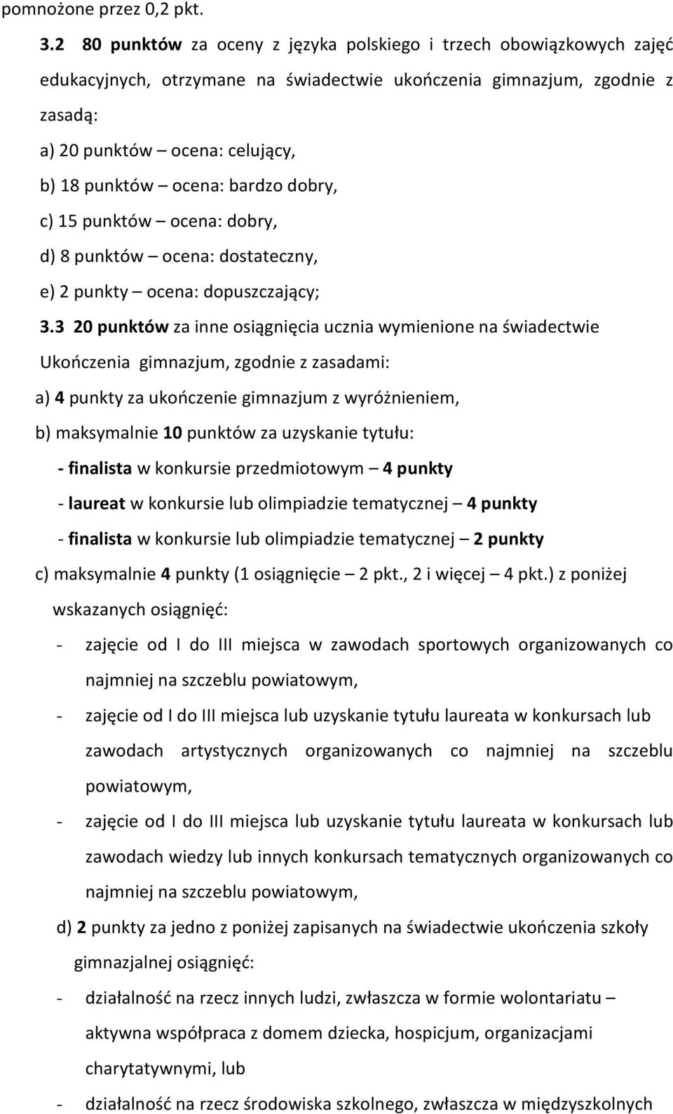 ocena: bardzo dobry, c) 15 punktów ocena: dobry, d) 8 punktów ocena: dostateczny, e) 2 punkty ocena: dopuszczający; 3.