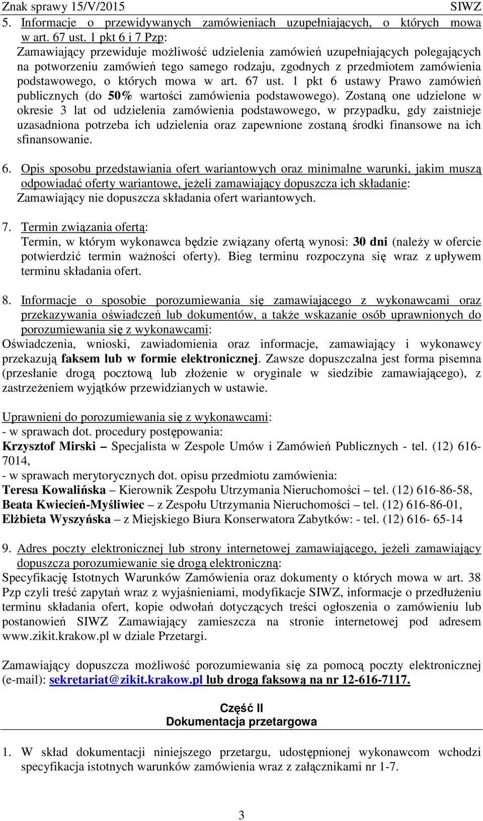 których mowa w art. 67 ust. 1 pkt 6 ustawy Prawo zamówień publicznych (do 50% wartości zamówienia podstawowego).