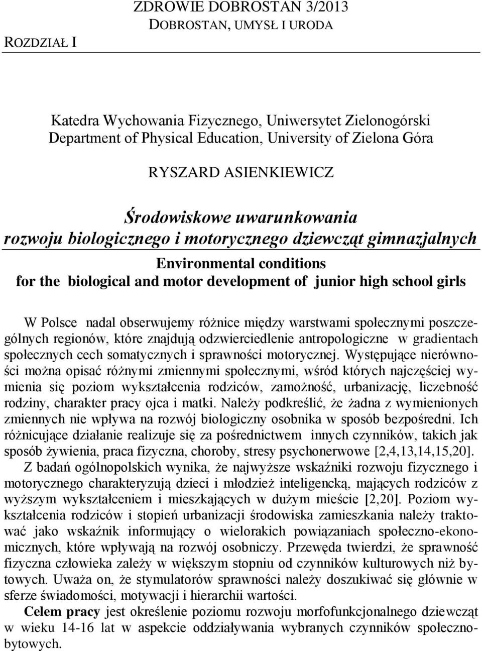 odzwierciedlenie antropologiczne w gradientach społecznych cech somatycznych i sprawności motorycznej.
