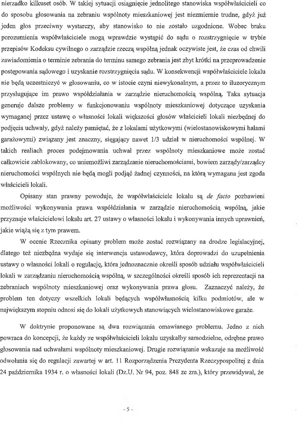 aby stanowisko to nie zostało uzgodnione. Wobec braku porozumienia współwłaściciele mogą.