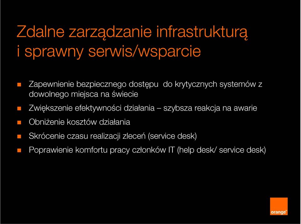 działania szybsza reakcja na awarie Obniżenie kosztów działania Skrócenie czasu