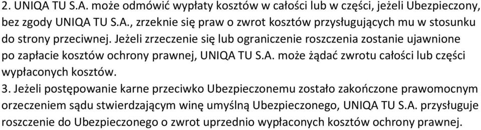 TU S.A. może żądać zwrotu całości lub części wypłaconych kosztów. 3.