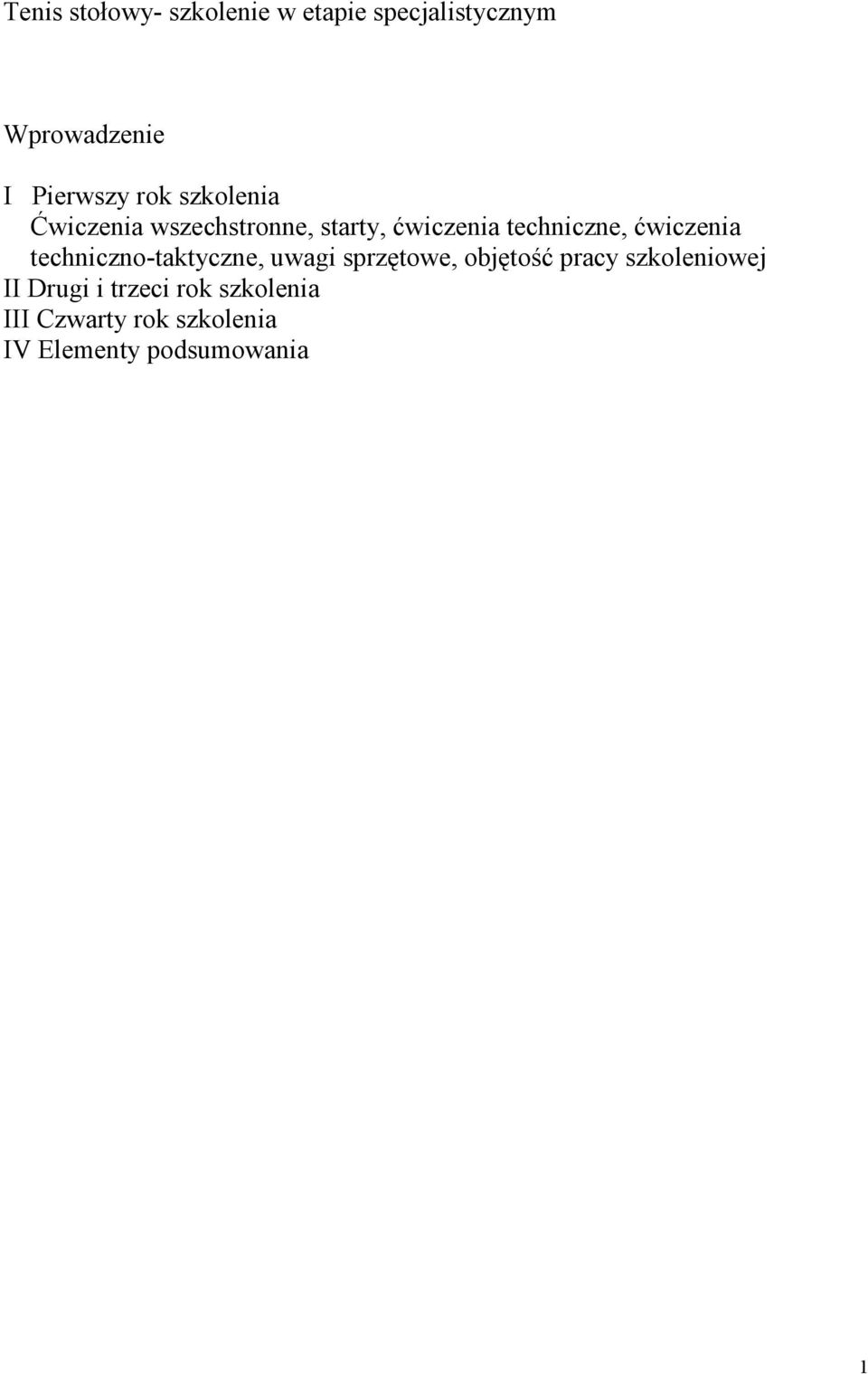 ćwiczenia techniczno-taktyczne, uwagi sprzętowe, objętość pracy szkoleniowej