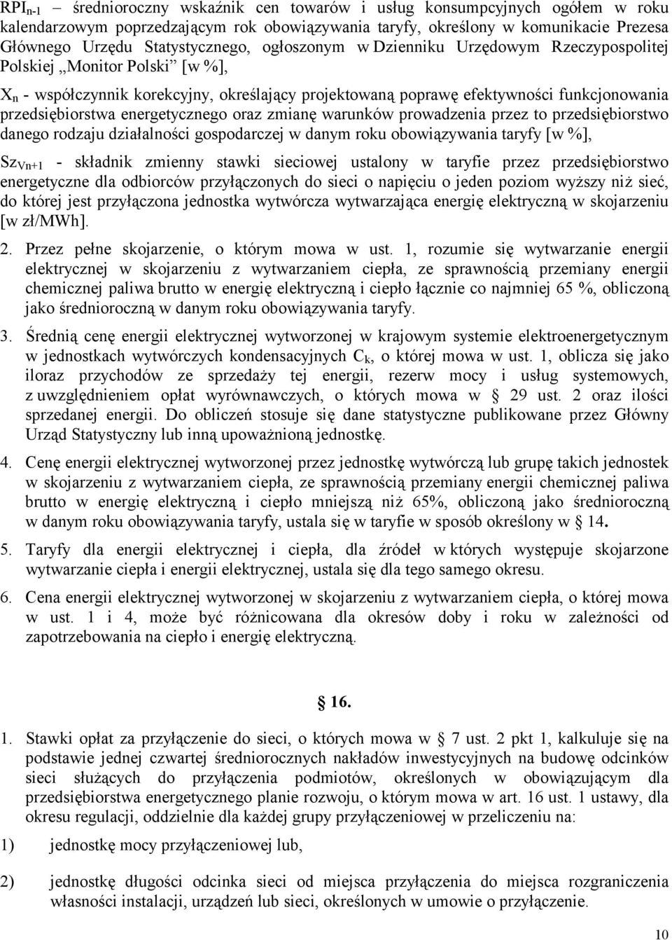 energetycznego oraz zmianę warunków prowadzenia przez to przedsiębiorstwo danego rodzaju działalności gospodarczej w danym roku obowiązywania taryfy [w %], Sz Vn+1 - składnik zmienny stawki sieciowej