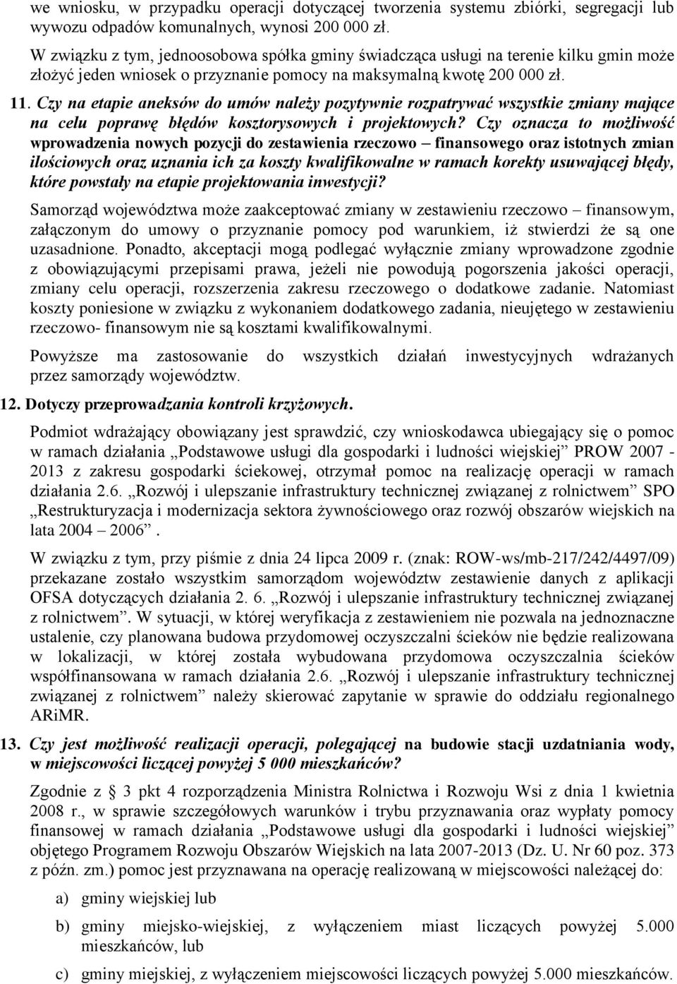 Czy na etapie aneksów do umów należy pozytywnie rozpatrywać wszystkie zmiany mające na celu poprawę błędów kosztorysowych i projektowych?