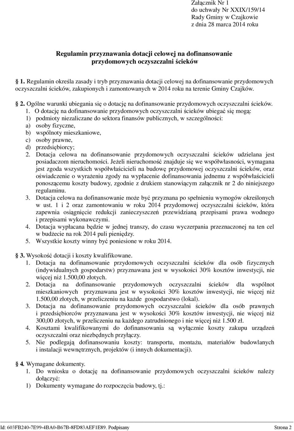 14 roku na terenie Gminy Czajków. 2. Ogólne warunki ubiegania się o dotację na dofinansowanie przydomowych oczyszczalni ścieków. 1.