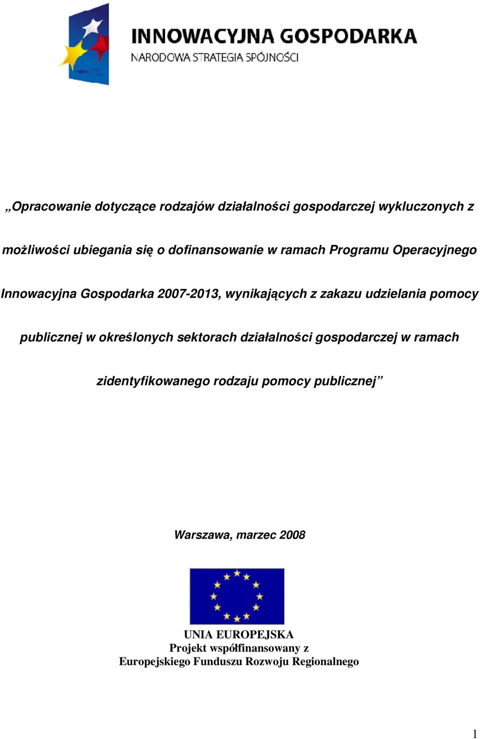 udzielania pomocy publicznej w określonych sektorach działalności gospodarczej w ramach zidentyfikowanego