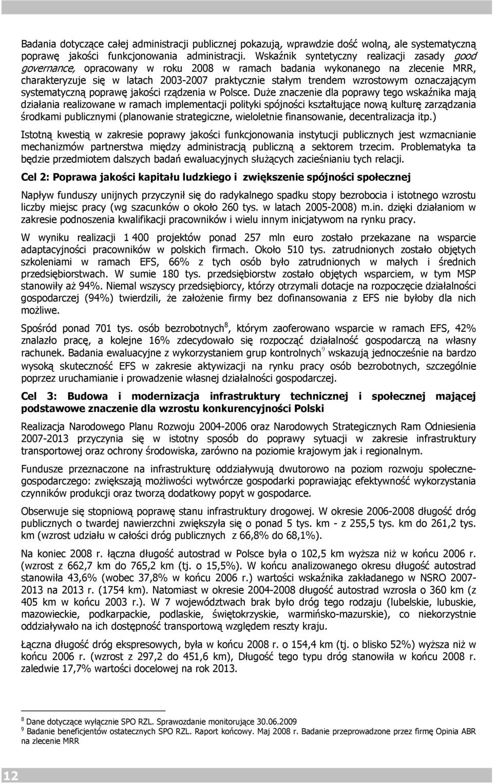 oznaczającym systematyczną poprawę jakości rządzenia w Polsce.